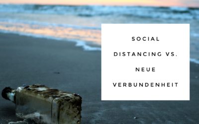 Social Distancing vs. Neue Verbundenheit